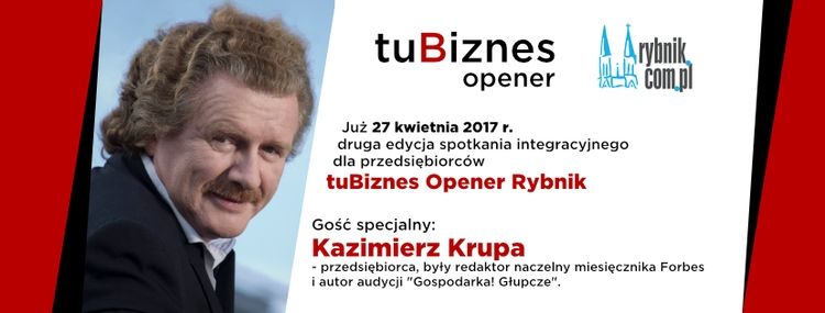 Kazimierz Krupa gościem 2. edycji tuBiznes Opener Rybnik, 