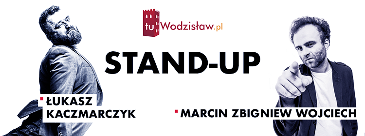 Stand up w Wodzisławiu. Wystąpią Ł. Kaczmarczyk i M. Wojciech!, 