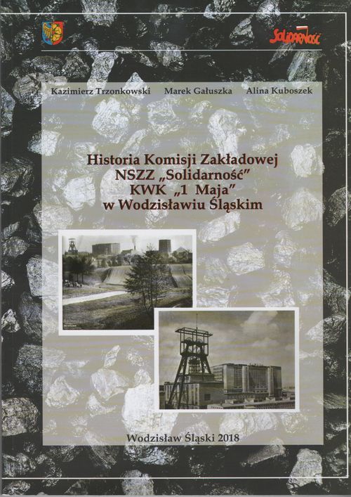 Wydali książkę o związkach zawodowych kopalni „1 Maja”, MiPBP w Wodzisławiu Śląskim