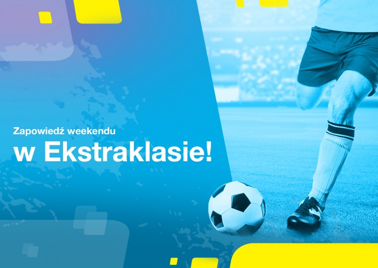 Zapowiedź weekendu w Ekstraklasie!, 