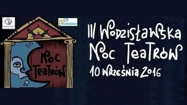 Już jutro nocne spotkania ze sztuką – przed nami III Wodzisławska Noc Teatrów!