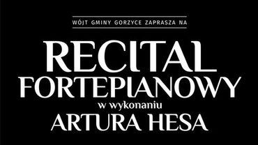 Artur Hes zagra recital fortepianowy w Gorzycach