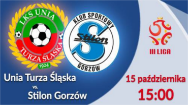 III liga: Stilon Gorzów w niedzielę zawita w Turzy Śląskiej