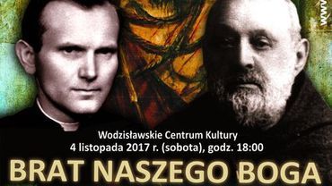 Teatr Karola Wojtyły wystawi w Wodzisławiu spektakl „Brat Naszego Boga”
