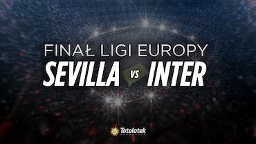 Finał Ligi Europy – Sevilla vs Inter w ofercie bukmachera Totolotek!