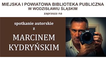 Biblioteka zaprasza na spotkanie z Marcinem Kydryńskim