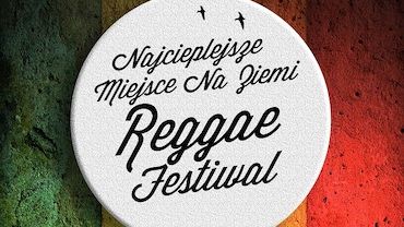 Reggae Festiwal już w sobotę. Wybieracie się?