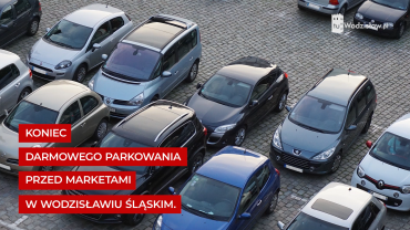Koniec darmowego parkowania przed marketami w Wodzisławiu.