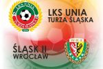 Unia ma szansę wyjść ze strefy spadkowej. Jutro mecz ze Śląskiem II Wrocław, LKS Unia Turza Śląska