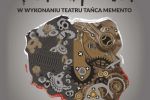 Teatr Tańca Memento wystawi „Machinę” dla widowni szkolnej, Wodzisławskie Centrum Kultury