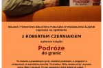 MiPBP: „Podróże do granic” z Robertem Czerniakiem, MiPBP w Wodzisławiu Śląskim