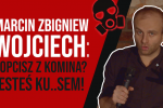 Komik Marcin Zbigniew Wojciech bezlitosny dla kopciuchów, 