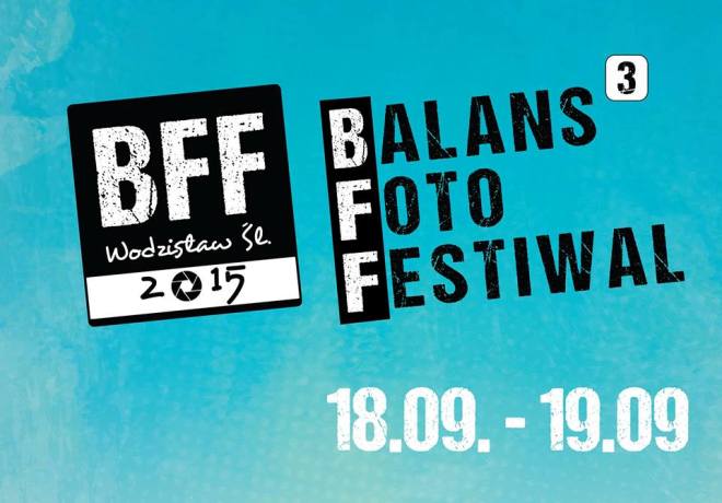 Nadchodzi święto miłośników fotografii – Balans Foto Festiwal 2015!, materiały prasowe