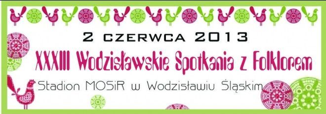 XXXIII Wodzisławskie Spotkania z Folklorem, Materiały prasowe